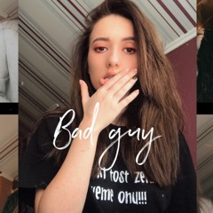 Bad Guy (billie eilish cover)