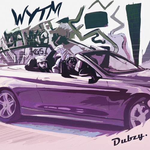 Stream W Y T M By Dubzy Listen Online For Free On Soundcloud