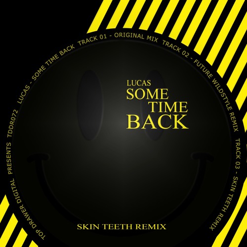 Lucas - Some Time Back (Skin Teeth Remix)