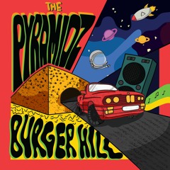 The Pyramidz - Burger Hill