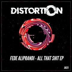 Premiere: Fede Aliprandi - All That Shit [Distortion]