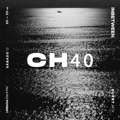 Guest Mix: CH40 (No Gravity Mix)