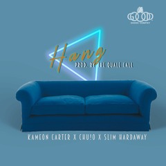 HANG- QUALECALL FT. CHU!O x Kameon Carter x Slim Hardaway