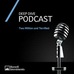 Deep Dive | Two Million and Terrified.