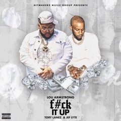 Fuck It Up  Lou Armstrong jeff Lyte & Ft Tory lanez
