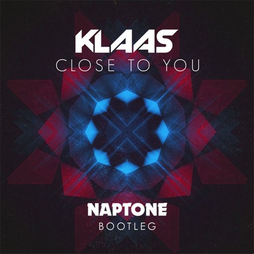 Close To You (Naptone Bootleg)