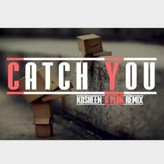 Kosheen - Catch You (G Plak Remix)