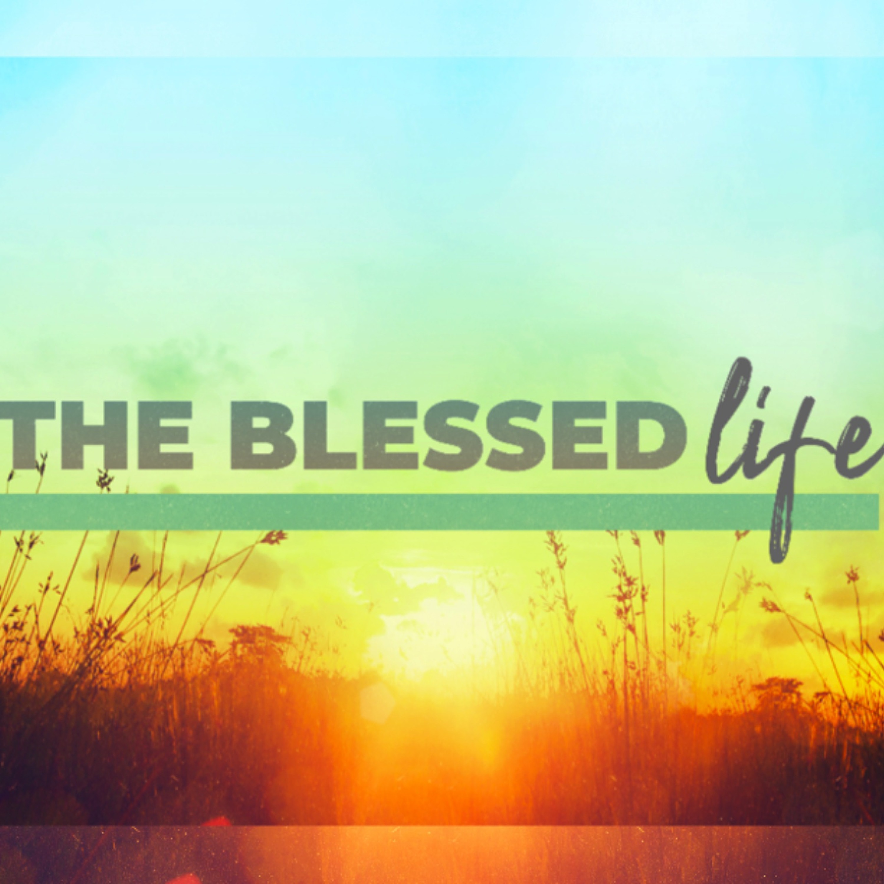 10 - 13 - 19 The Blessed Life Part 2 episode artwork