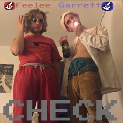 Garrett x Feelee - Check (PROD BY KLIMONGLUE)