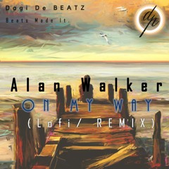 Alan Walker, Sabrina Carpenter & Farruko - On My Way (Dagi Remix) Lo-fi (Forever Lonely)