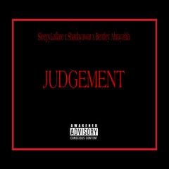 JUDGEMENT - SleepyLaflare x Shadayawar x Bentley Ahrayahla
