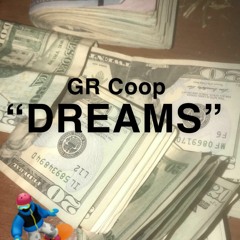 GR Coop - Dreams (Prod. 2Dirtyy)