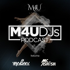 M4U DJs Podcast - October 2019 ft. DJ Vandan and MC Ashish