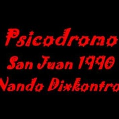 Nando Dixkontrol/San Juan 1990/Psicodromo