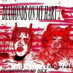 Diamonds On My Dick x Cold Hart - Diamonds on my hart 2 [Prod. by Capcombrent]