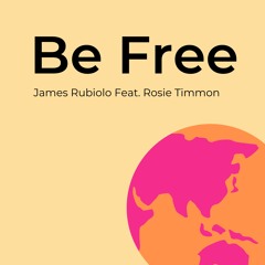 James Rubiolo - Be Free (Feat. Rosie Timmon)