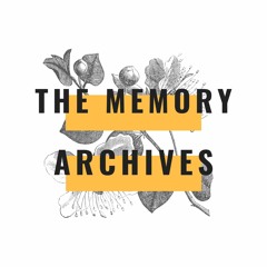 The Memory Archives: Episode 1