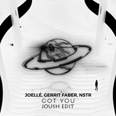 Joellé, Gerrit Faber & NSTR - Got You (Joush Edit)