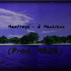 Naufragés - J.Neckless (Prod. N808)