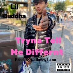 Lil Buddha -Tell Me Different (prod. Callan X LANO)