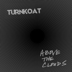 Turnkoat - Above The Clouds