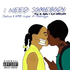 I Need Somebody ( feat. Marrayjah & GMB Cooper )