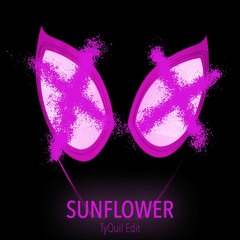 Sunflower (TyQuil Edit)