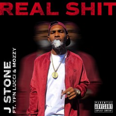 J Stone - Real Shit feat. YFN Lucci & Mozzy (Prod by Young Bugatti)