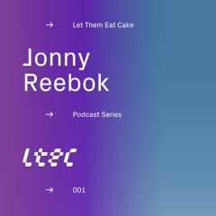LTEC 001: Jonny Reebok