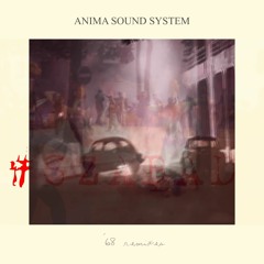 Anima Sound System - '68 (Man + Machine & A Ghost Tone Remix)
