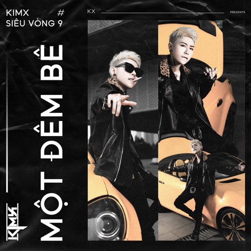 MỘT ĐÊM BÊ --- MIXSET KIMX SIÊU VÒNG 9 --- DJ KIMX --- HOUSE