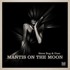 Steve Bug & UNER - Mantis On The Moon (Animal Trainer Remix)