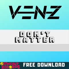 Don't Matter [FREE DOWNLOAD]