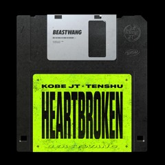 Kobe JT & Tenshu - Heartbroken