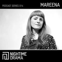 Nightime Drama Podcast 014 - Mareena