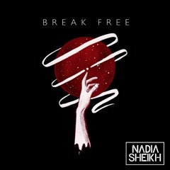 NADIA SHEIKH - Break Free