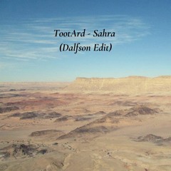 TootArd - Sahra (Dalfson Edit)