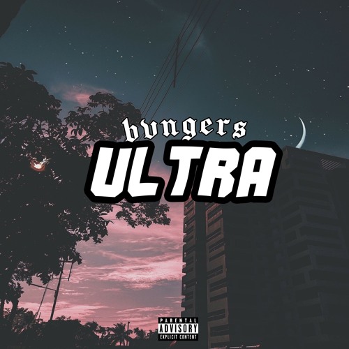 ULTRA. (feat. BVNGERS)