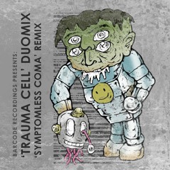 Various Artists - Trauma​/​Cell (Duomix) / Symptomless Coma (Remix) (BARCODE029)