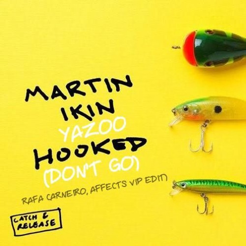MARTIN IKIN VS. YAZOO - HOOKED (DONT GO) (RAFA CARNEIRO, AFFECTS VIP EDIT)