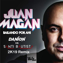 Juan Magán - Bailando por Ahi (Danion vs Santi Bautista 2k19 Latin House Remix)