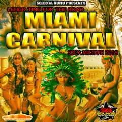 LEHGO TING FOR THE ROAD-(MIAMI CARNIVAL SOCA MIX 2019)-DJ GURU