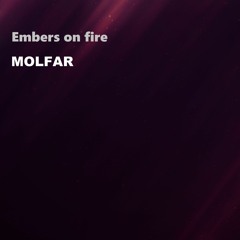 MOLFAR - Embers On Fire