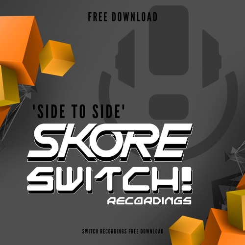 Skore - Side To Side - Switch! Recordings