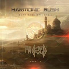 Harmonic Rush - Dark Side Of Persia (PhaZed Rmx) *FREE DL*