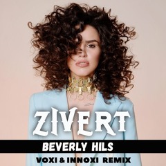 Zivert - Beverly Hils (VOXI & INNOXI RADIO MIX)