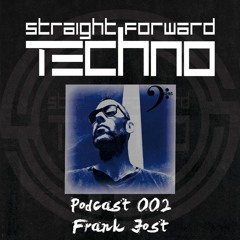 Frank Jost - Straightforward Techno Podcast 002