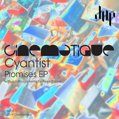 FULL PREMIERE : Cyantist - Promises (Original Mix) [Cinematique]