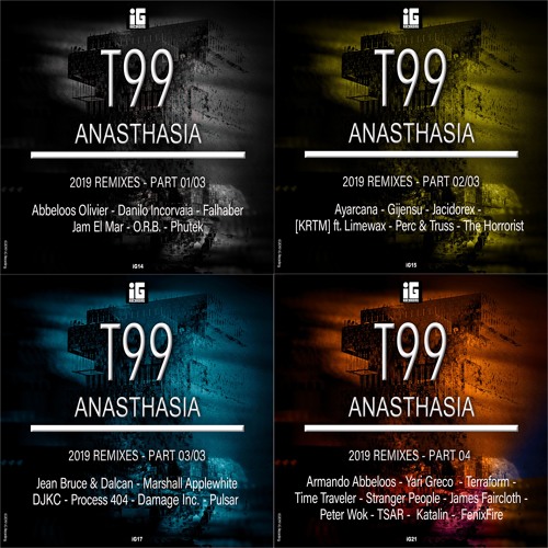 T99 - Anasthasia 2019 Remixes (Part 1-2-3-4)- IG Recording