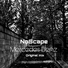 Noscape - Mercedes Benz (Original Mix)